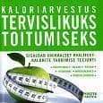 Kaloriarvestus tervislikuks toitumiseks