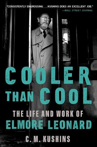 Cooler Than Cool: The Life and Work of Elmore Leonard