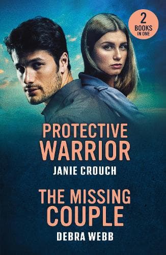 Protective Warrior / The Missing Couple: Protective Warrior (Warrior Peak Sanctuary) / The Missing Couple (Colby Agency: The Next Generation) (Mills & Boon Heroes)