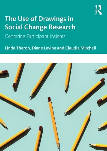 The Use of Drawings in Social Change Research: Centering Participant Insights