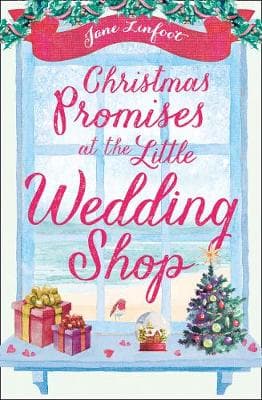 Christmas Promises at the Little Wedding Shop: Celebrate Christmas in Cornwall with this magical romance! (The Little Wedding Shop by the Sea)