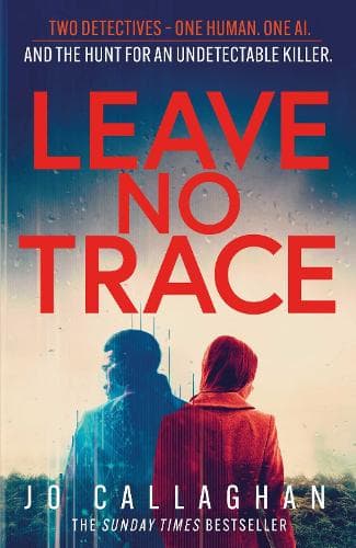 Leave No Trace: The new thriller from the author of  BBC 2's Between the Covers pick In the Blink of an Eye