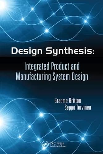 Design Synthesis: Integrated Product and Manufacturing System Design