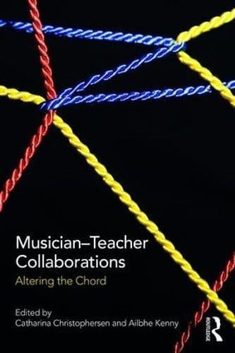 Musician-Teacher Collaborations: Altering the Chord