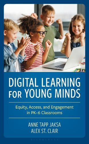 Digital Learning for Young Minds: Equity, Access, and Engagement in PK–6 Classrooms