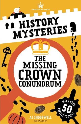 Historic Royal Palaces: History Mysteries: The Missing Crown Conundrum: Mind-bending puzzles for daring detectives