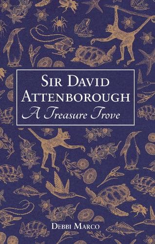 Sir David Attenborough: A Treasure Trove: A Celebration of a British Icon