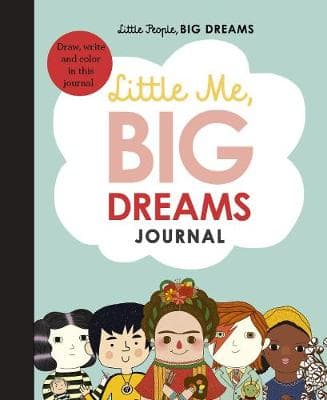 Little Me, Big Dreams Journal: Draw, write and colour this journal