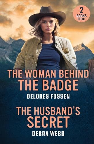 The Woman Behind The Badge / The Husband's Secret: The Woman Behind the Badge (Renegade Canyon) / The Husband's Secret (Colby Agency: The Next Generation) (Mills & Boon Heroes)