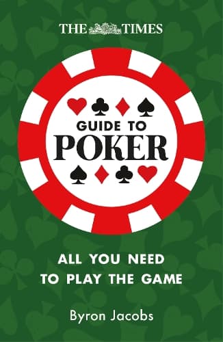 The Times Guide to Poker: Play to win with tips and strategies