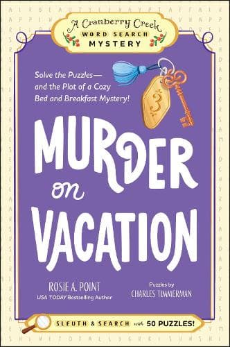 Murder on Vacation: Book 4: Solve the Puzzles—and the Plot of a Cozy Bed and Breakfast Mystery!