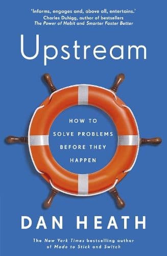 Upstream : How to solve problems before they happen