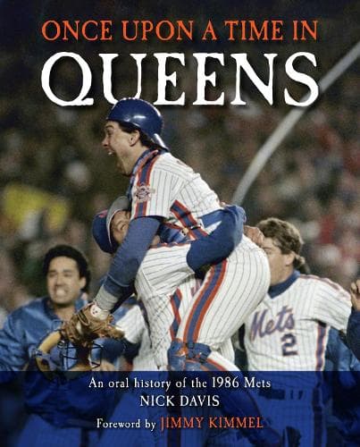 Once Upon A Time In Queens: An Oral History of the 1986 Mets