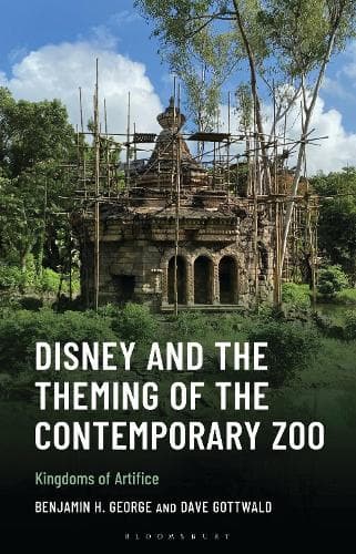 Disney and the Theming of the Contemporary Zoo: Kingdoms of Artifice