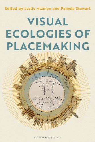 Visual Ecologies of Placemaking