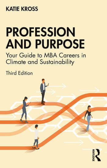 Profession and Purpose: Your Guide to MBA Careers in Climate and Sustainability