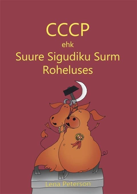 CCCP ehk Suure Sigudiku Surm Roheluses