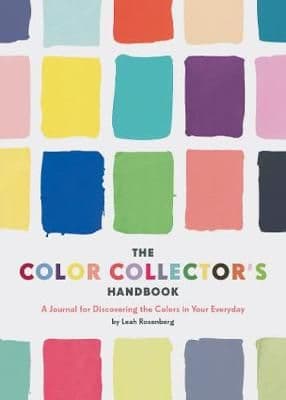 Color Collector's Handbook: A Journal for Discovering the Colors in Your Everyday