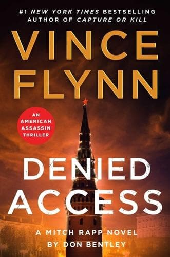 Denied Access: A Mitch Rapp Novel by Don Bentley