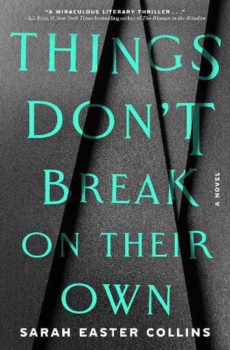 Things Don´t Break on Their Own: A Novel