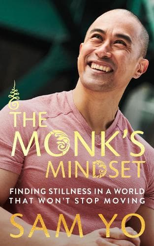 The Monk's Mindset: Finding Stillness in a World That Won't Stop Moving