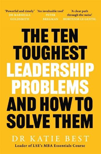 The Ten Toughest Leadership Problems: And How to Solve Them
