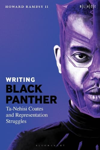 Writing Black Panther: Ta-Nehisi Coates and Representation Struggles