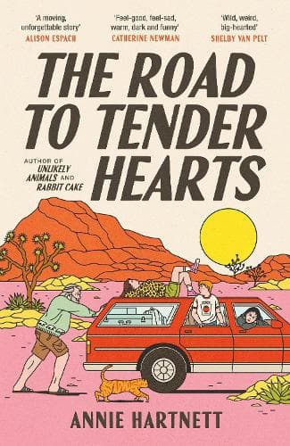 The Road to Tender Hearts: A darkly funny, hopeful and uplifting novel about second chances