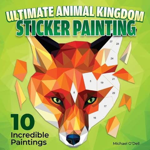 Ultimate Animal Kingdom Sticker Painting: 10 Incredible Paintings