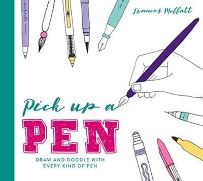 Pick Up a Pen: Draw and doodle with every kind of pen