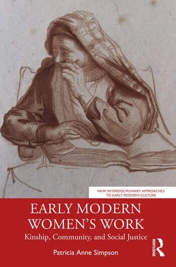 Early Modern Women’s Work: Kinship, Community, and Social Justice