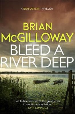 Bleed a River Deep: Buried secrets are unearthed in this gripping crime novel