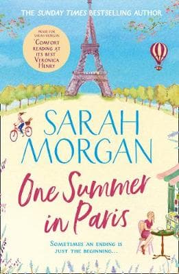 One Summer In Paris: The new uplifting and feel good summer read from the Sunday Times bestselling Sarah Morgan