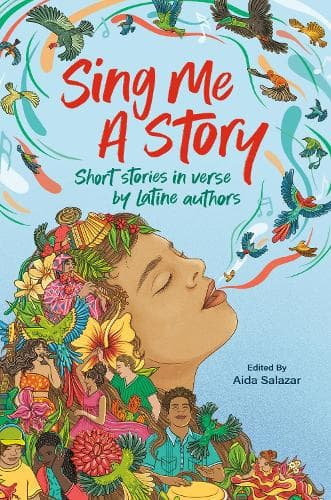 Sing Me A Story: Short Stories in Verse by Latine Authors