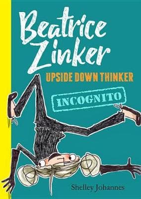 Beatrice Zinker, Upside Down Thinker: Incognito