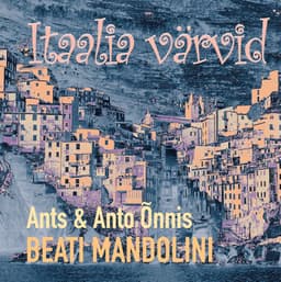 CD Ants & Anto Õnnis - Itaalia Värvid