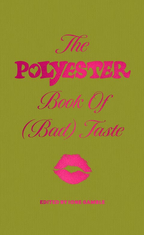 The Polyester Book of (Bad) Taste