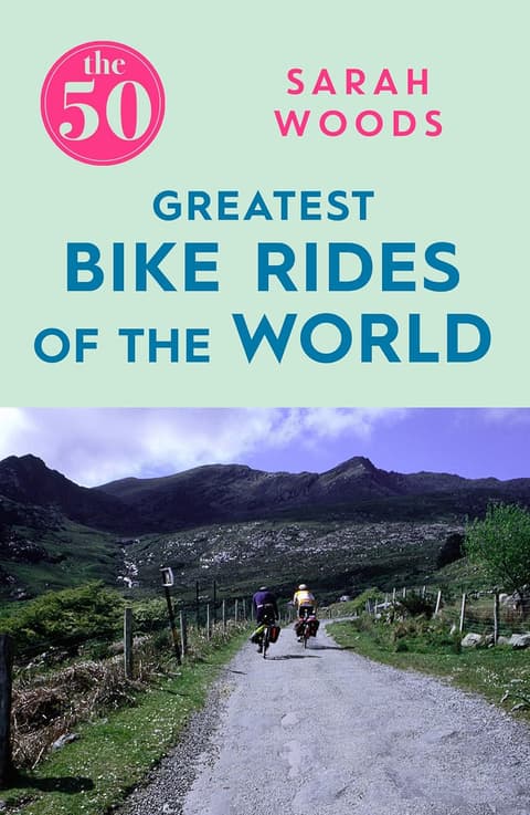 50 Greatest: Bike Rides of the World