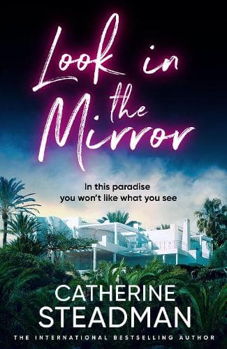 Look in the Mirror: the addictive new thriller from the author of Something in the Water