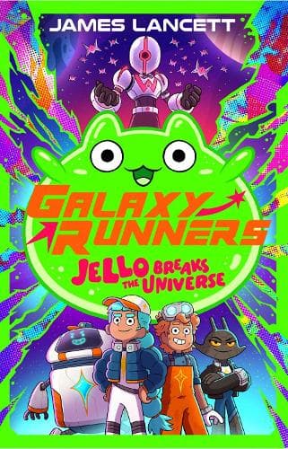 Galaxy Runners: Jello Breaks the Universe