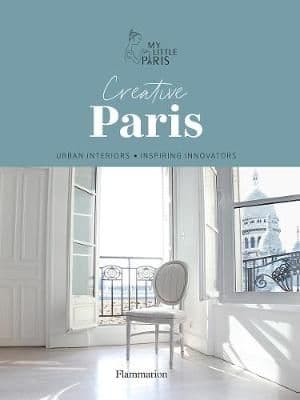 Creative Paris. Urban Interiors, Inspiring Innovators KK