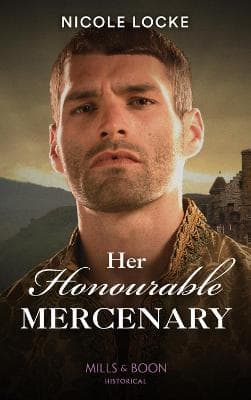 Her Honourable Mercenary (Lovers and Legends, Book 12)
