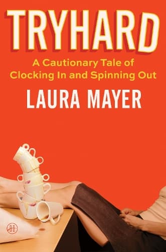 Tryhard: A Cautionary Tale of Clocking In and Spinning Out