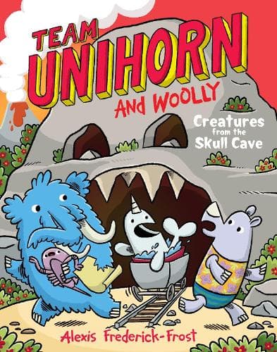 Team Unihorn and Woolly #4: Creatures from the Skull Cave: A Graphic Novel
