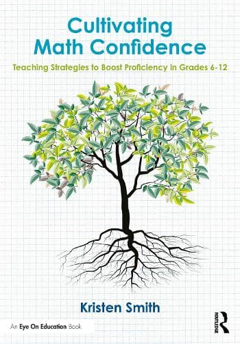 Cultivating Math Confidence: Teaching Strategies to Boost Proficiency in Grades 6-12