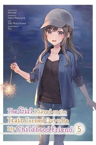 The Girl I Saved on the Train Turned Out to Be My Childhood Friend, Vol. 5 (Manga)