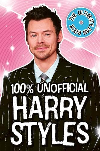 Harry Styles: The Ultimate Fan Book (100% Unofficial)