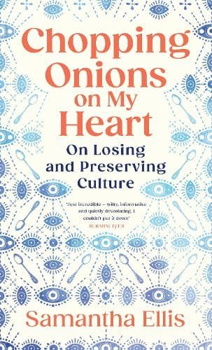 Chopping Onions on My Heart: On Losing and Preserving Culture