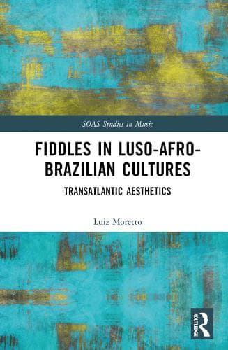 Fiddles in Luso-Afro-Brazilian Cultures: Transatlantic Aesthetics