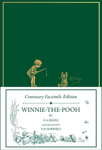 Centenary Facsimile Edition: Winnie–the–Pooh (Winnie-the-Pooh – Classic Editions)